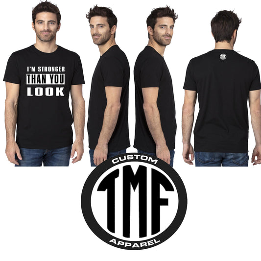 Stronger Than You Look - Graphic TSHIRT