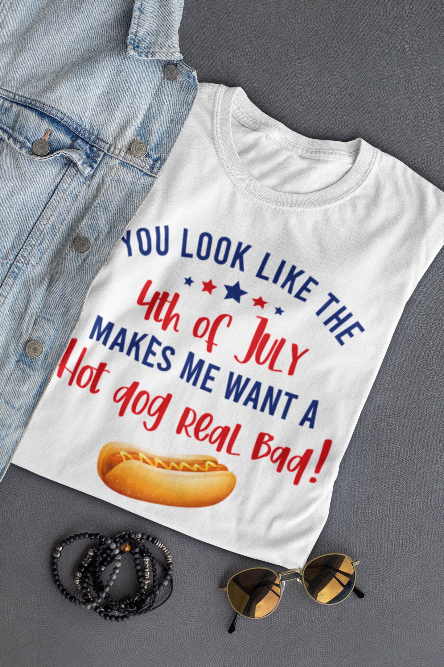 You Look Like the 4th of July, Makes me Want a hot dog real bad! - Fourth of July summer tank top/ t-shirt