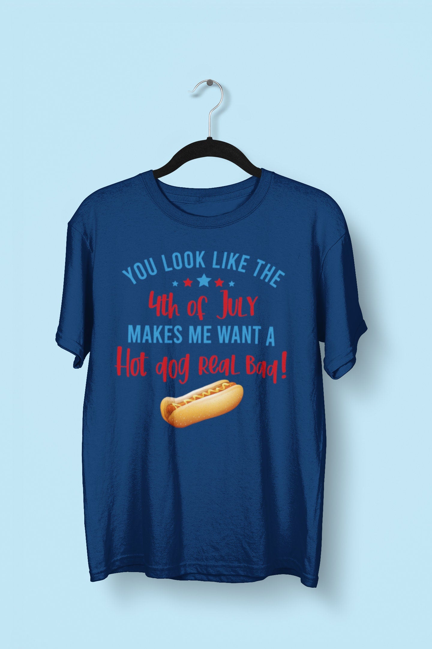 You Look Like the 4th of July, Makes me Want a hot dog real bad! - Fourth of July summer tank top/ t-shirt