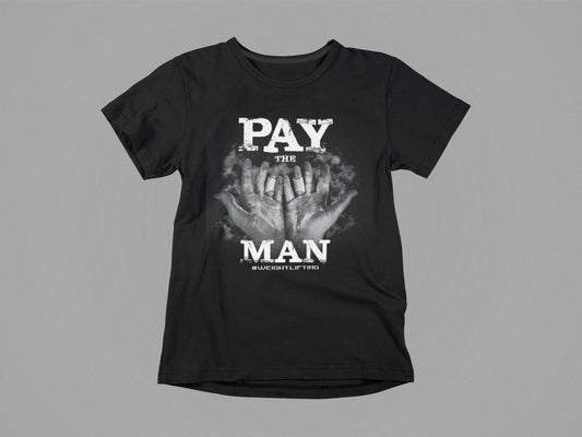 Pay the Man weightlifting powerlifting gym workout shirt #weightlifting