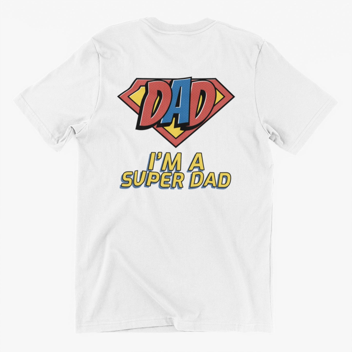 I'm a Super Dad - Custom Printed T shirt for gifts fathers day christmas birthday