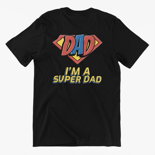 I'm a Super Dad - Custom Printed T shirt for gifts fathers day christmas birthday