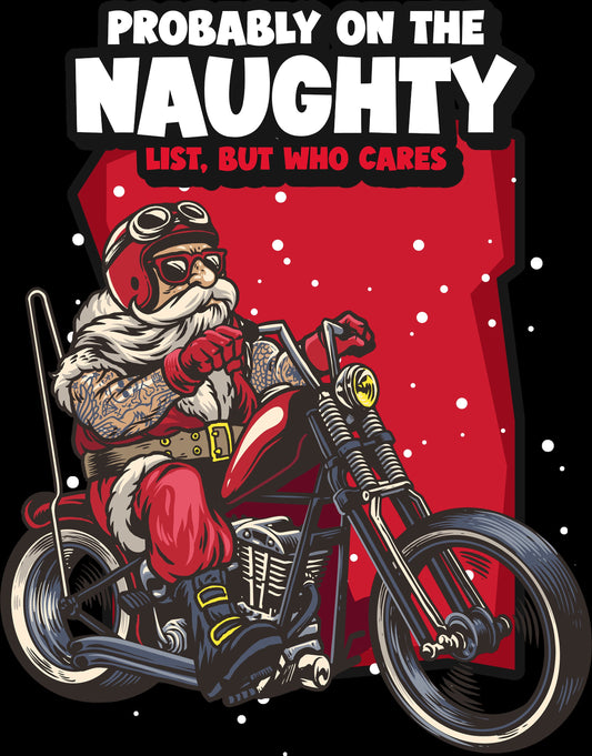 Santa on the Naughty List but Who Cares Riding a Motorcycle Fun Christmas Graphic - PNG Digital Download for print