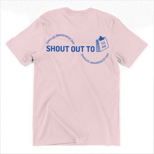 Shout out To Singles Awareness Day! Single on VDay? This is the perfect shirt for you!