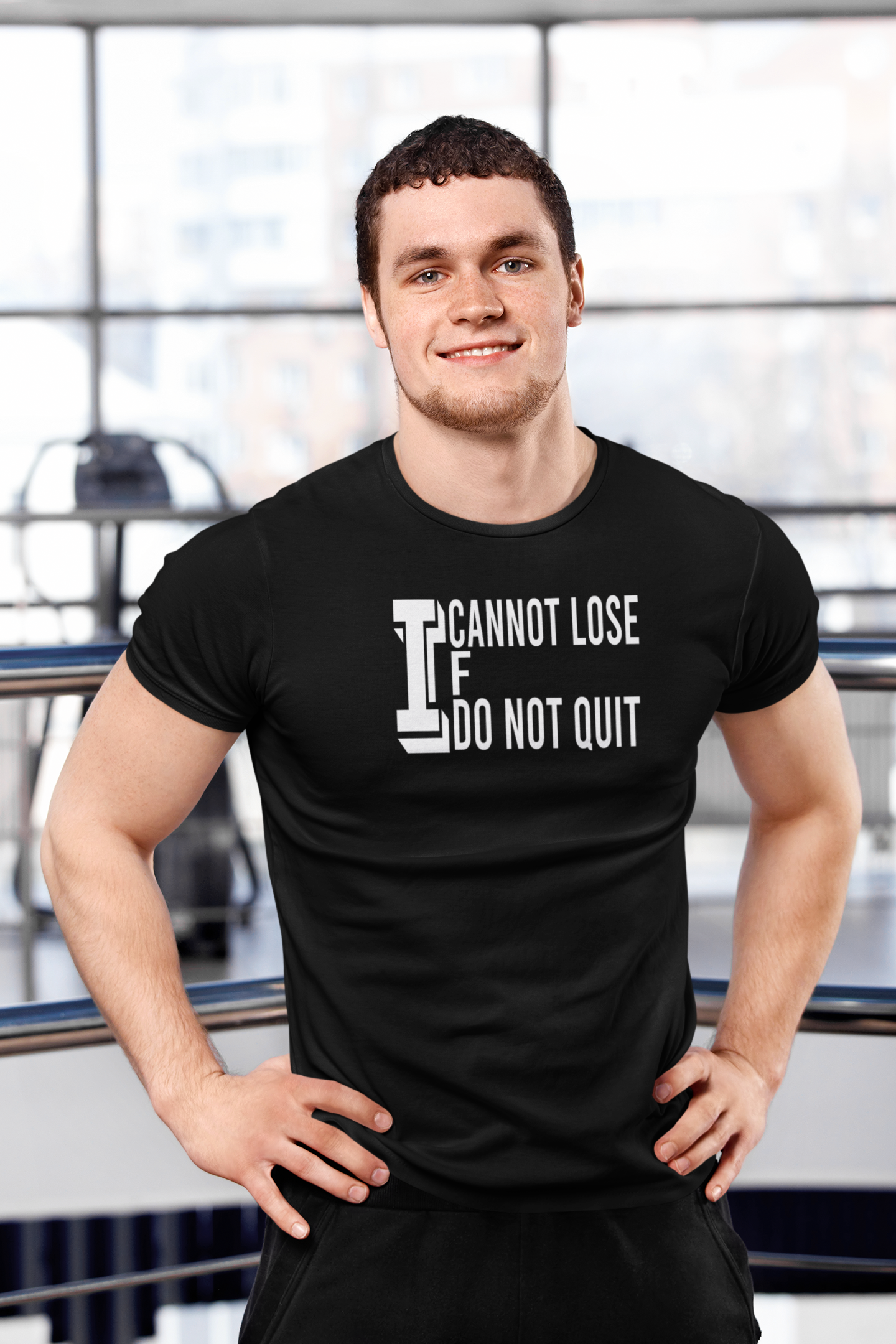 I Cannot Lose If I Do Not Quit - Motivational T Shirt