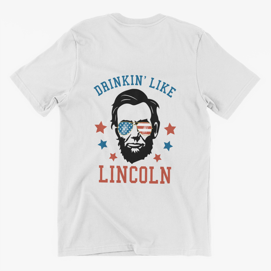 Drinkin' Like Lincoln-Fourth Of July Summer shirt