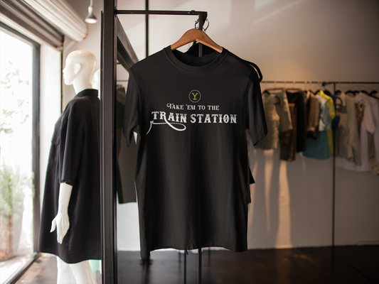 Yellowstone - Take 'em To The Train Station - Custom Printed Fan T Shirt