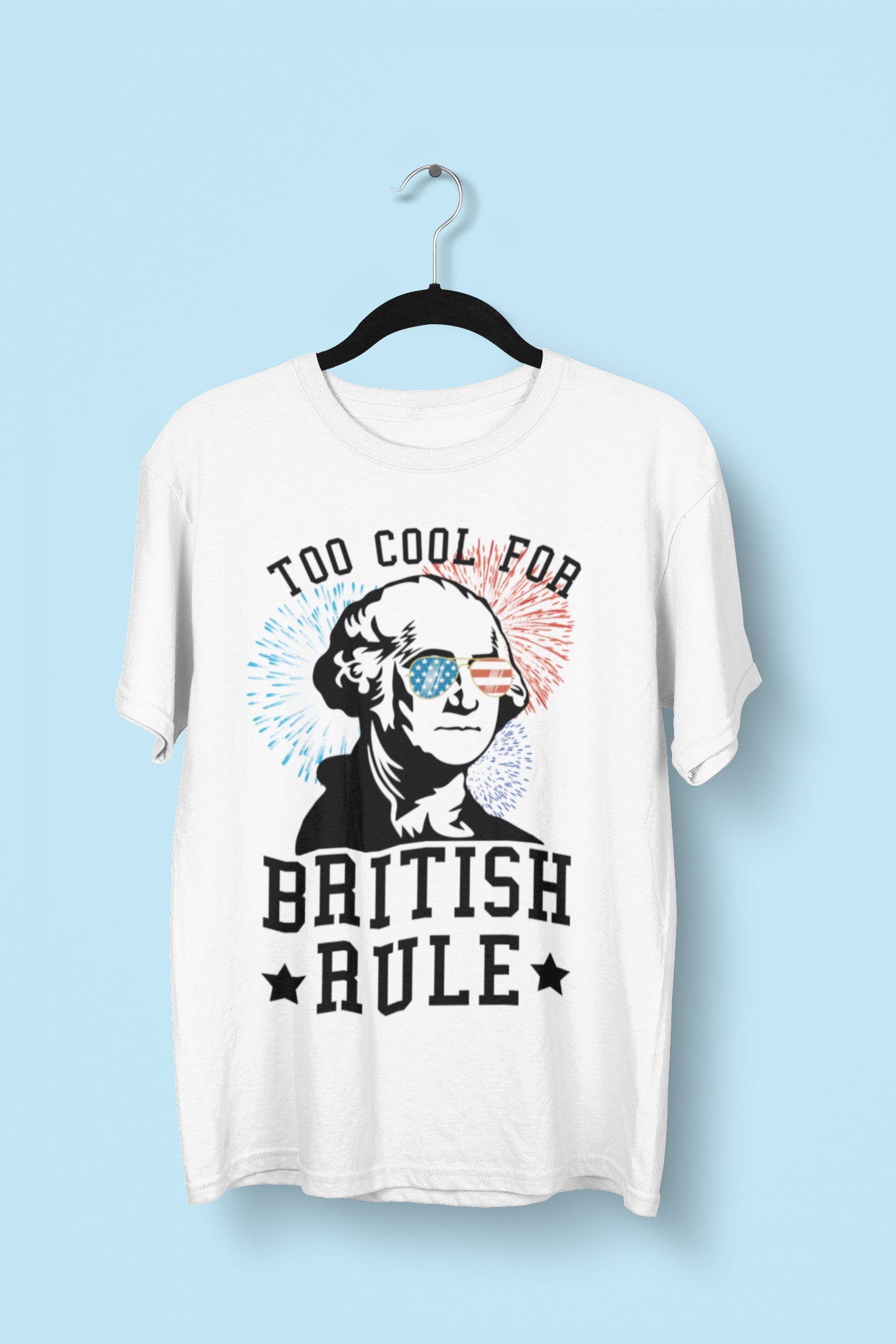 Too Cool for British Rule - Fourth of July Summer T-shirt/ Tank