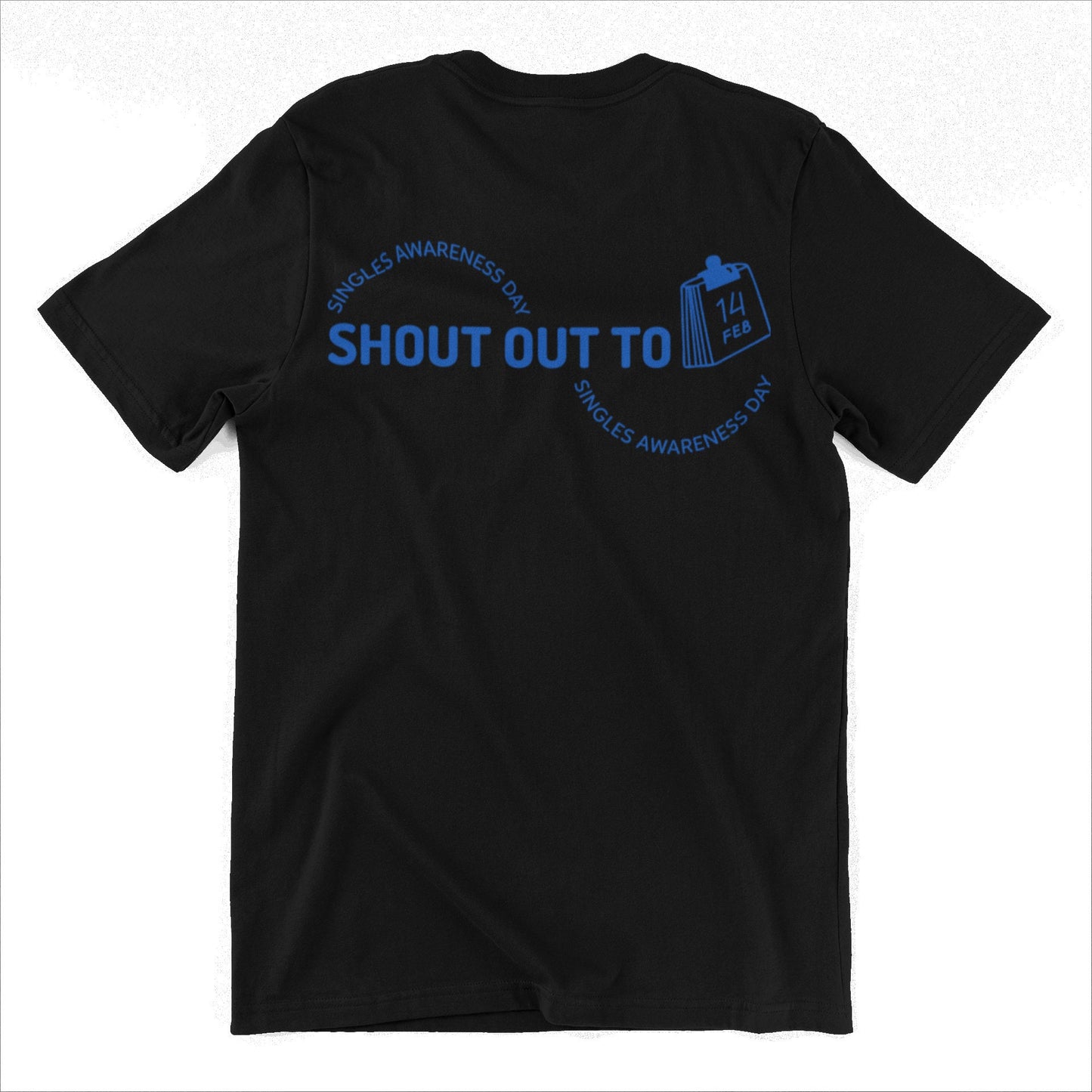 Shout out To Singles Awareness Day! Single on VDay? This is the perfect shirt for you!