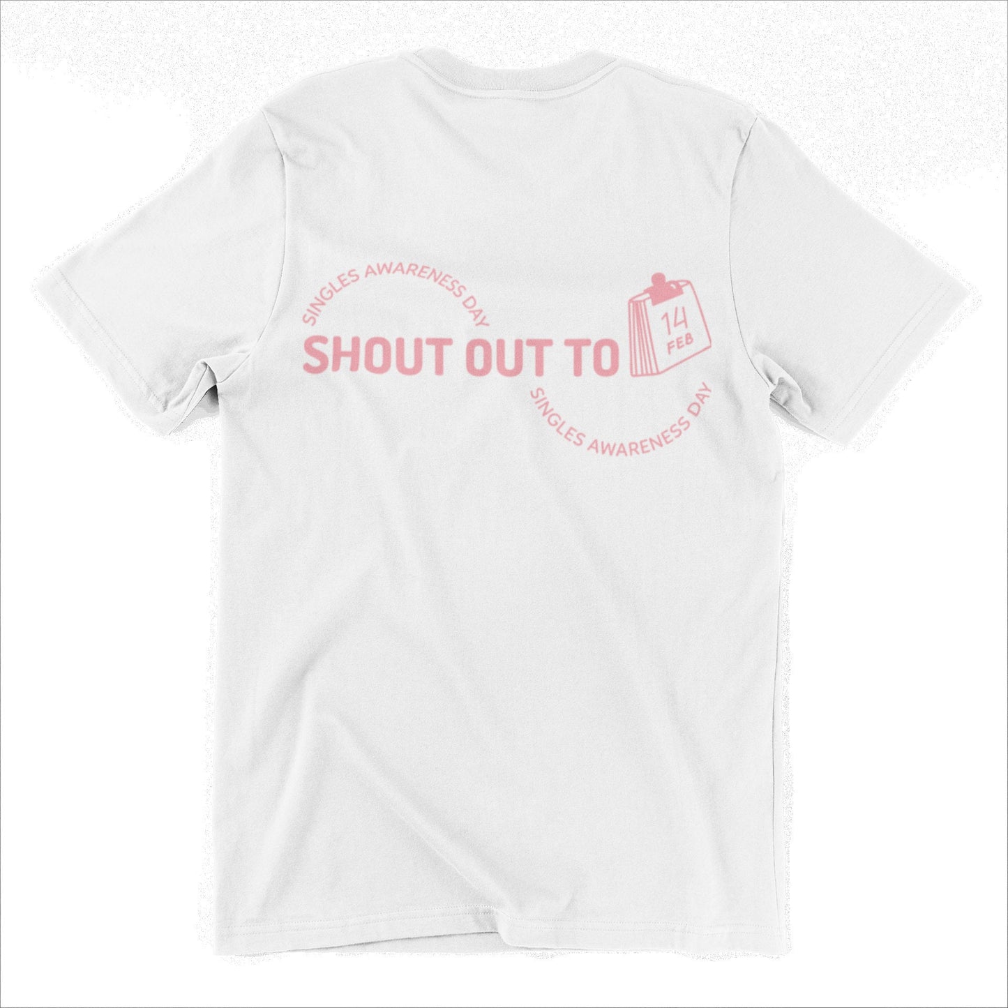 Shout out To Singles Awareness Day! Single on VDay? This is the perfect shirt for you!