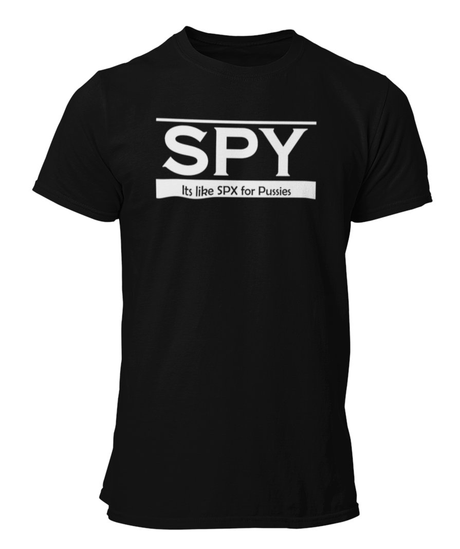 SPY - Its like SPX for ******- Stock Trading T Shirt