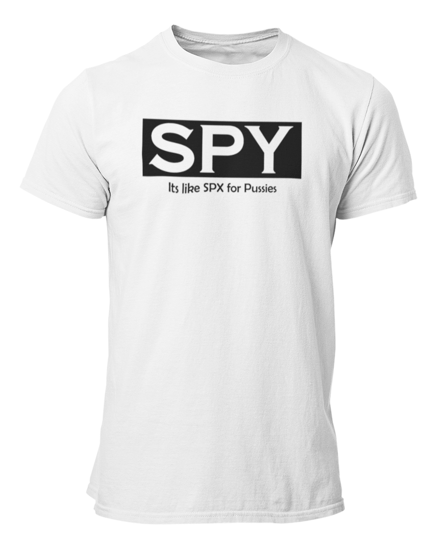 SPY - Its like SPX for ******- Stock Trading T Shirt