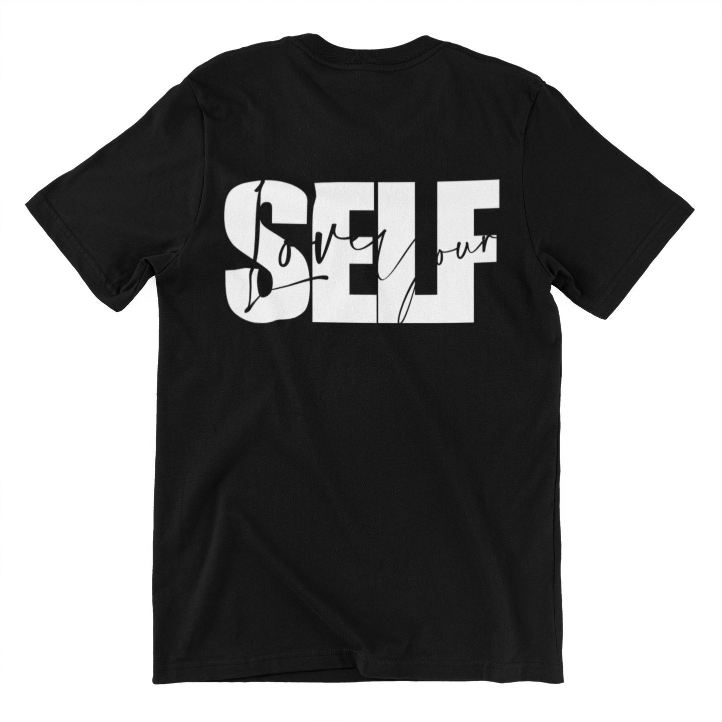 LOVE YOUR SELF  - Custom Printed T Shirt