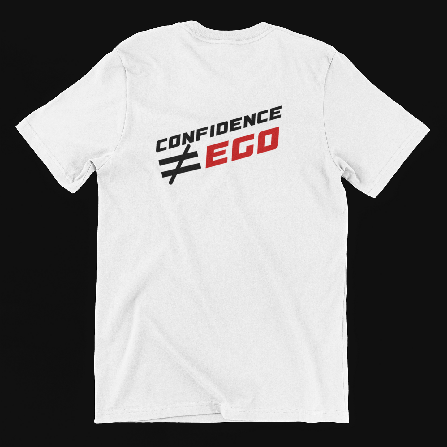 Confidence over EGO Custom motivational t shirt