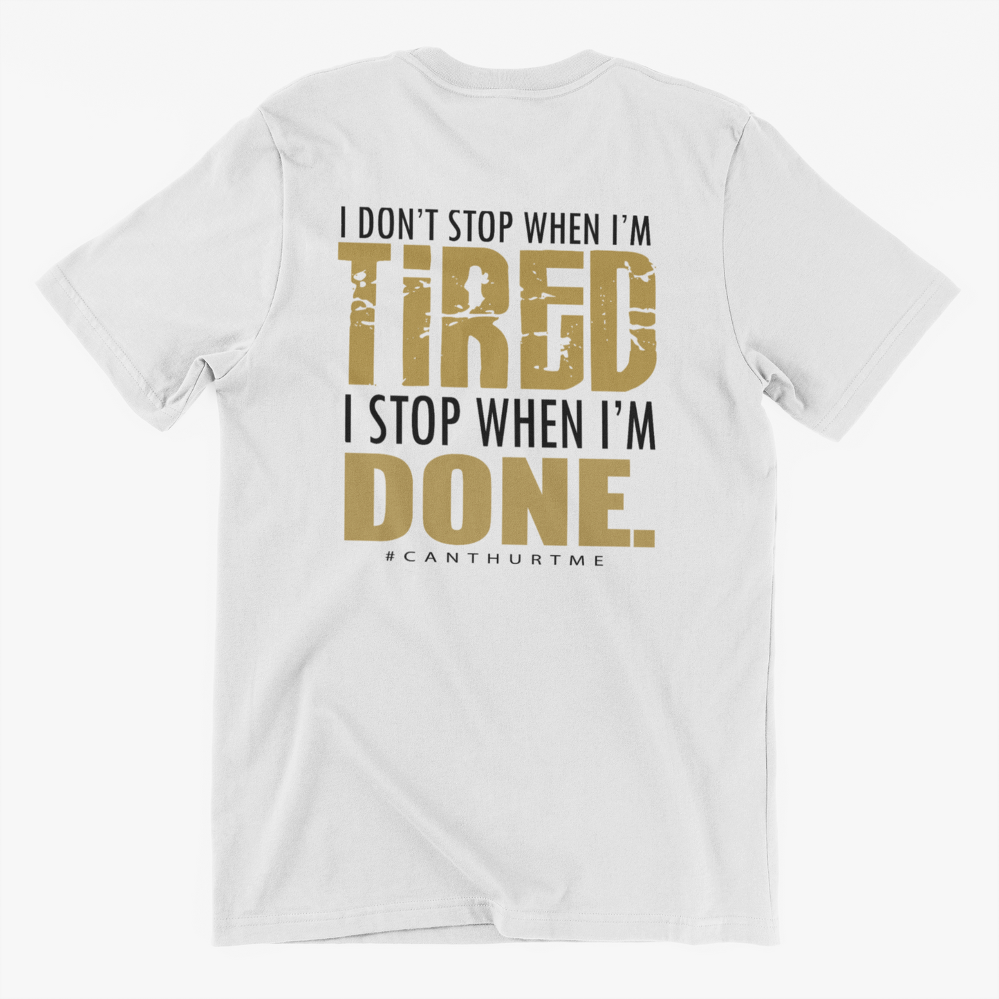 Dont Stop when You're Tired Stop When You're Done - Custom Graphic Workout Motivation T Shirt